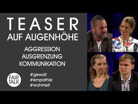 TEASER / FAIR TALK / AT EYE LEVEL / AGGRESSION - EXCLUSION - COMMUNICATION