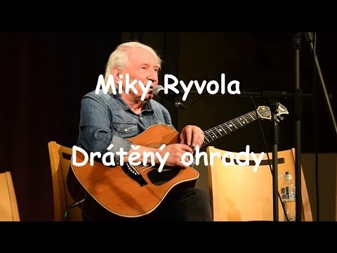Miky Ryvola - Drátěný ohrady