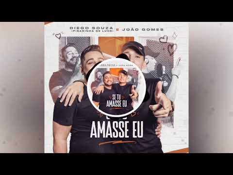 DIEGO SOUZA E JOÃO GOMES - SE TU AMASSE EU