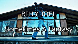 BILLY JOEL - Sometimes A Fantasy (Lyric Video)