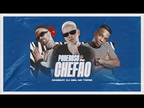 DogBeat | DJ GBR | MC TOPRE - Poderoso Chefão (Lyric Oficial)