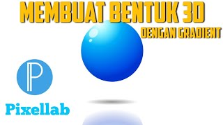 3D MENGGUNAKAN WARNA GRADIENT DI PIXELLAB
