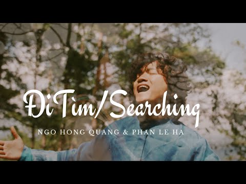 Ngo Hong Quang - Phan Le Ha (Đi Tìm / Searching OFFICIAL MV)