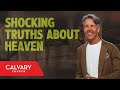 Shocking Truths About Heaven - Revelation 21:1-8 - Skip Heitzig