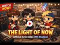 THE LIGHT OF NOW LYRIC VIDEO MS STUDIOS
