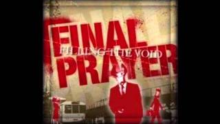 Final Prayer-The Void+Annihilation