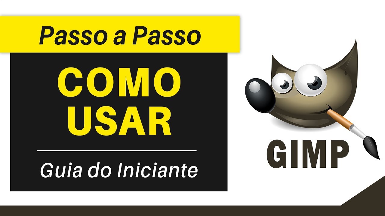 GIMP: Como Usar – Passo a Passo (Guia do Iniciante) | AULÃO
