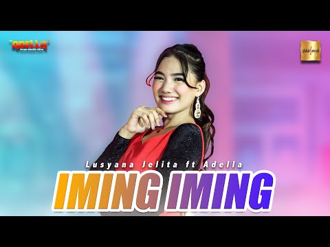 Lusyana Jelita ft Adella - Iming Iming (Official Live Music)