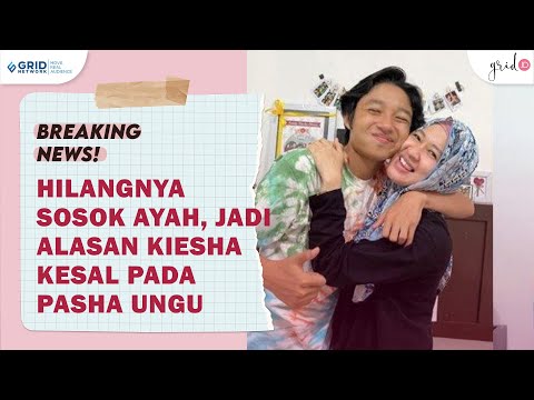 Hilangnya Sosok Ayah Jadi Kekesalan Kiesha Alvaro Terhadap Pasha Ungu