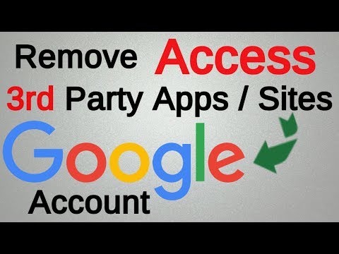 How To Remove 3rd Party Apps Sites who Access To Your Google Account Video
