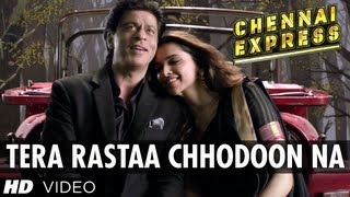 Tera Rastaa Chhodoon Na Song Chennai Express  Shah