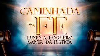 Caminhada da Fé rumo a Fogueira Santa da Justiça - 24/06/2025