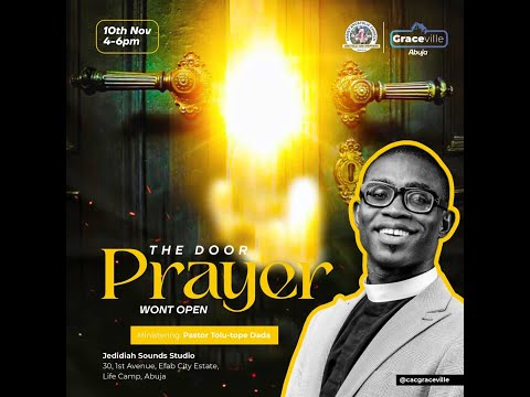 The door prayer won't open || Sermon by Pastor @TolutopeDada|| @cacgraceville