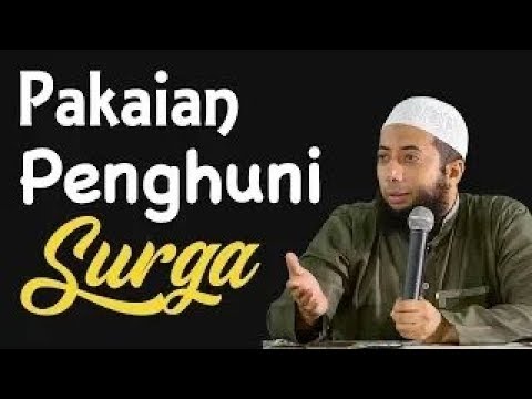 Pakaian Penghuni Surga - Ustadz Khalid Basalamah.mp4