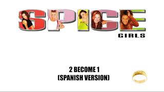 Spice Girls - 2 Become 1 Spanish Version - (Spice) (Remastered 2019)
