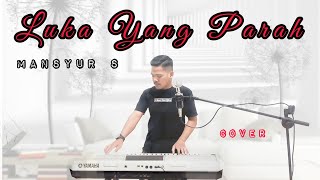 Download lagu LUKA YANG PARAH || Mansyur S || cover - Iswar Music  mp3 Download lagu LUKA YANG PARAH || Mansyur S || cover - Iswar Music  mp3