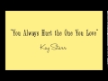 You Always Hurt the One You Love by Kay Starr ...