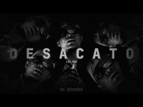 DESACATO - Lil Ark #ElHijoDeSonia _ DG RÉCORDS