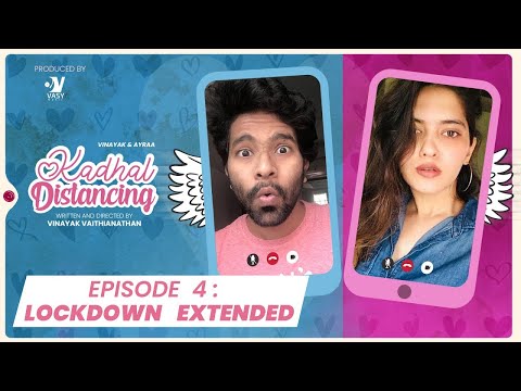 Lockdown Extended -Episode 04| Kadhal Distancing | Web Series