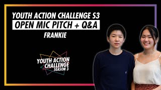 Youth Action Challenge S3E46: Pitch/Q&A; frankie
