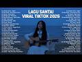 Viral TikTok Chill Songs 2026 Latest Indonesian Pop Songs 2026 Top Indonesian Hits 2026