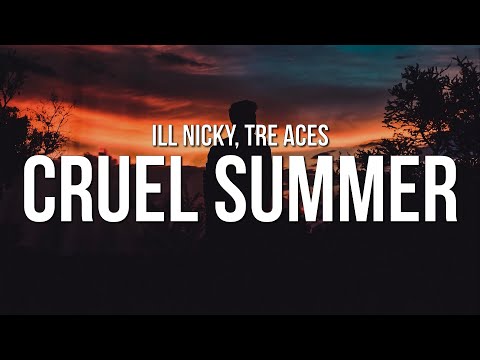 ill Nicky - Cruel Summer (Lyrics) ft. Tre Aces