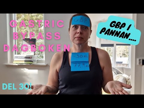Gastric Bypass Dagboken del 30 - GBP i pannan