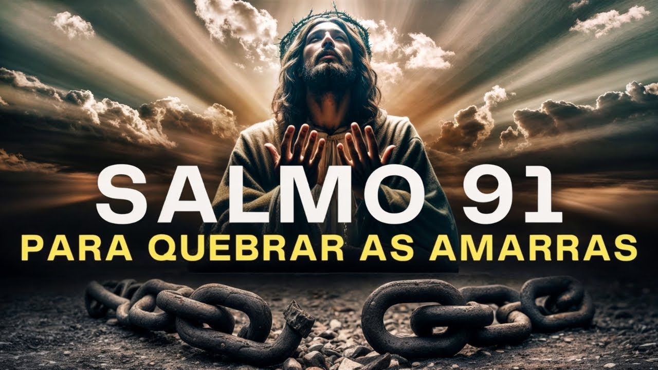 PSALM 91 PRAYER TO BREAK THE BONDINGS