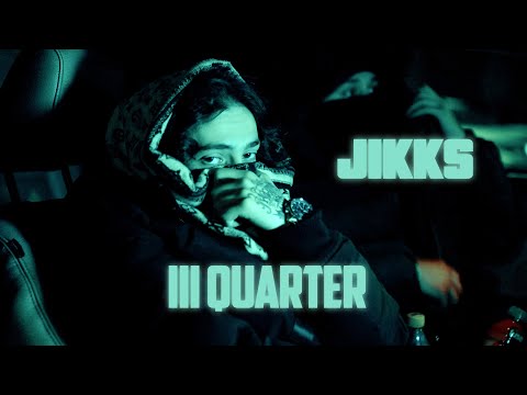 JIKKS - III QUARTER (OFFICIAL MUSIC VIDEO) (prod. by JGARKO)