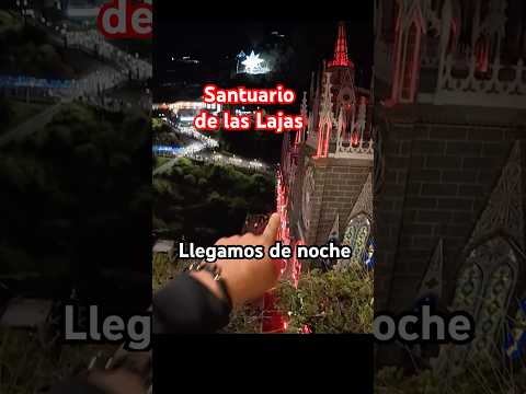 Llegando al Santuario de las lajas de noche #soysantacruz #laslajas #ipiales #nariño