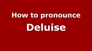 How to pronounce Deluise