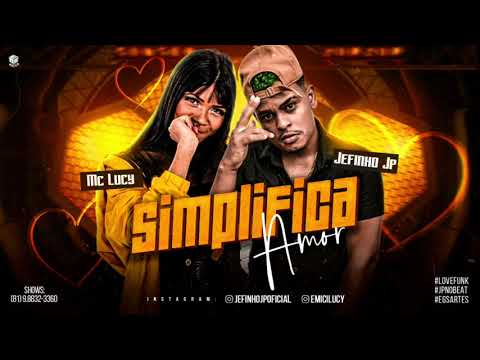 JEFINHO JP Feat  MC LUCY   SIMPLIFICA AMOR