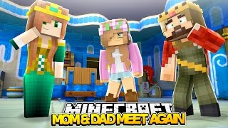 Minecraft Royal Family : MOM AND DAD MEET AGAIN! w/LittleKellyandLittleCarly