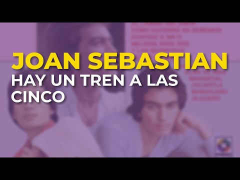 Joan Sebastian - Hay un Tren a las Cinco (Audio Oficial)