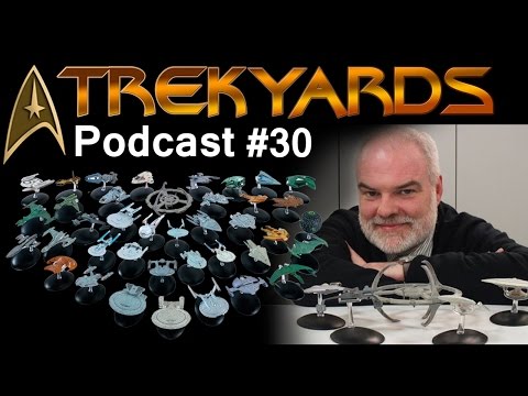 Ben Robinson Starship Collection - Trekyards Podcast #30