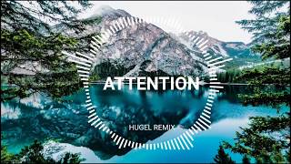 attention (hugel remix )