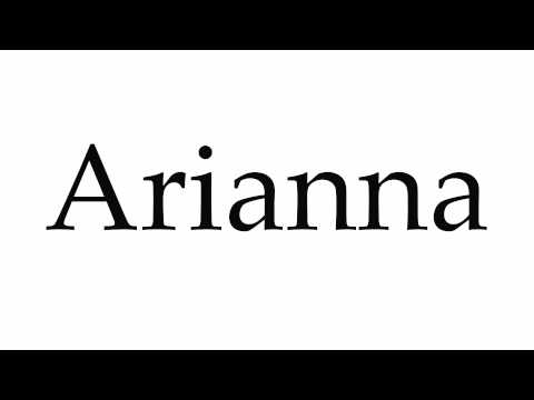 How to Pronounce Arianna