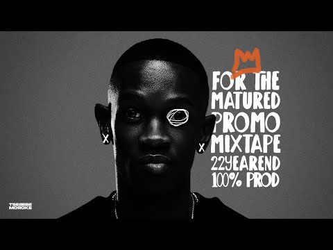 ForTheMaturedPromoMixtape(100%ProductionMix22ByTsebebeMorokeYearEndMixtape)