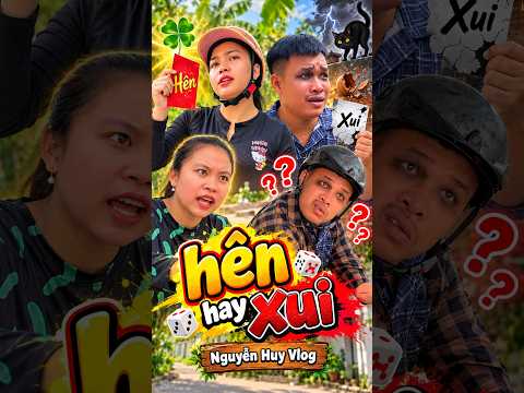 Hên Hay Xui #videogiaitri #vochongson #nguyenhuyvlog #haihuoc #giaitri