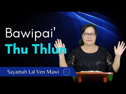 Bawipai' Thu Thlun - Saymah Lal Ven Mawi