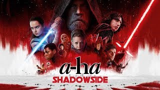 a-ha - Shadowside (Star Wars: The Last Jedi)