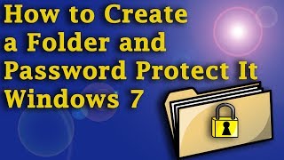 How to Create a Folder and Password Protect It - Windows 7