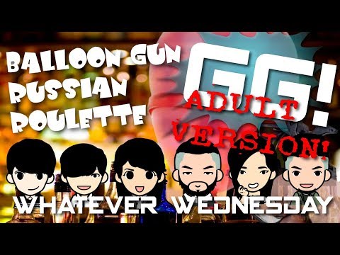 GG! Balloon Gun Russian Roulette Challenge! ADULT VERSION!