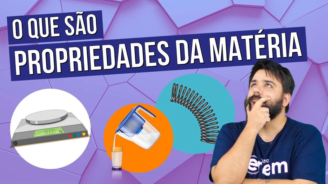 PROPRIEDADES DA MATÉRIA: o que são e quais os tipos | Resumo de Química para o Enem. Felipe Sobis
