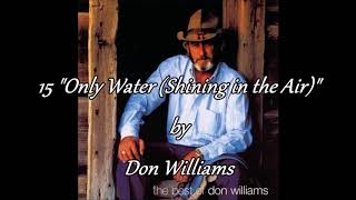 15 Don Williams - Only Water  (Shining in the Air)
