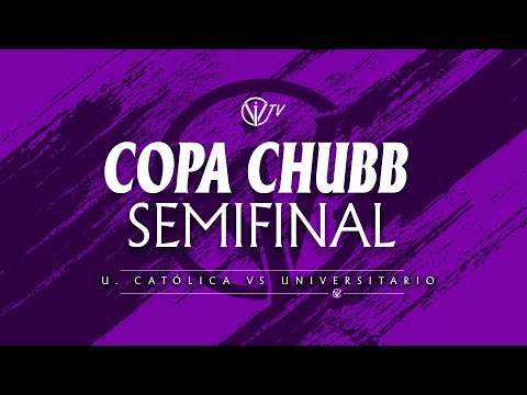 EN VIVO | Semifinal Copa CHUBB | Universitario (PER) vs U. Católica (ECU)