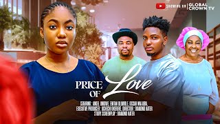 A homeless girl won rich man&#39;s heart  - PRICE OF LOVE - 2024 latest nollywood movie - Angel Unigwe