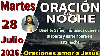 Oración de la noche de hoy Martes 28 de Julio del año 2026 -job 34-21