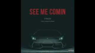 T-Pain - See Me Comin