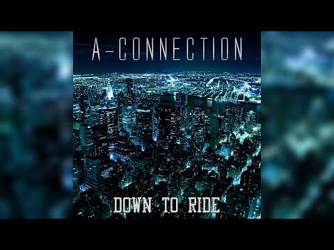 A-Connection - Down To Ride